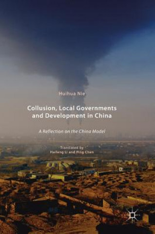 Carte Collusion, Local Governments and Development in China Huihua Nie