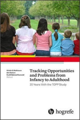 Knjiga Tracking Opportunities and Problems from Infancy to Adulthood: 20 Years with the Topp Study Kristin S. Mathiesen