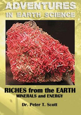 Book Riches from the Earth Dr Peter T Scott