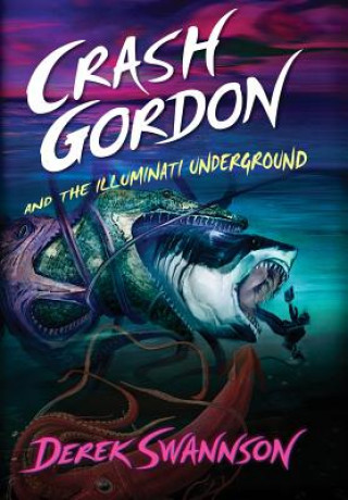 Carte Crash Gordon and the Illuminati Underground Derek Swannson