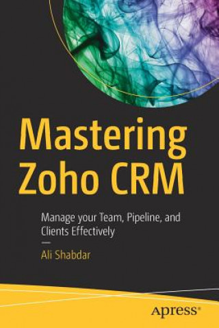 Könyv Mastering Zoho CRM Ali Shabdar