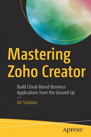 Könyv Mastering Zoho Creator Ali Shabdar