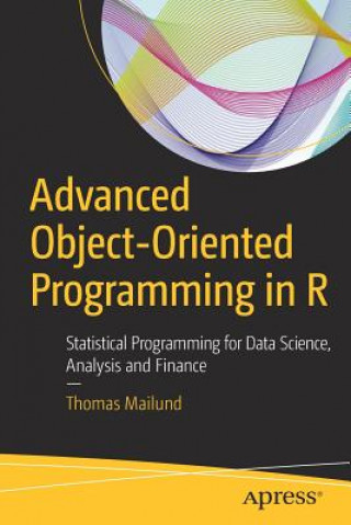 Książka Advanced Object-Oriented Programming in R Thomas Mailund