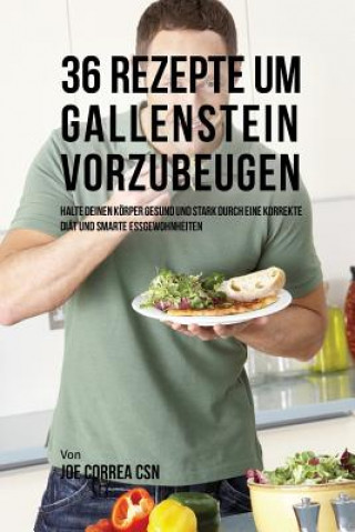 Könyv 36 Rezepte um Gallenstein vorzubeugen Joe Correa