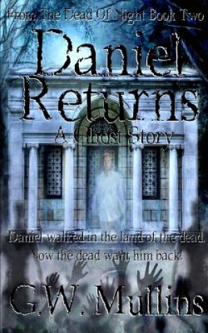 Kniha Daniel Returns A Ghost Story G. W. Mullins