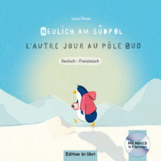 Carte Neulich am Südpol, m. 1 Audio-CD. L'autre jour au pôle sud Lena Hesse