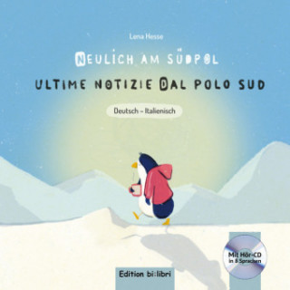 Kniha Neulich am Südpol, m. 1 Audio-CD. Ultime notizie dal polo sud Lena Hesse