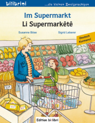 Kniha Im Supermarkt, Deutsch-Kurdisch/Kurmancî. Li Supermarktêtê Susanne Böse