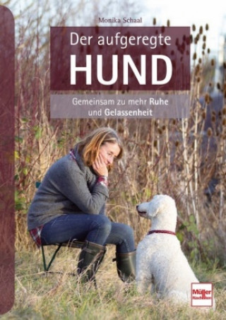 Kniha Der aufgeregte Hund Monika Schaal