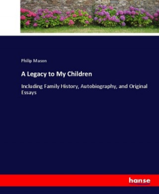 Kniha Legacy to My Children Philip Mason