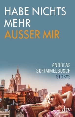 Книга Habe nichts mehr außer mir Andreas Schimmelbusch