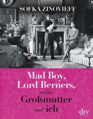 Kniha Mad Boy, Lord Berners, meine Großmutter und ich Sofka Zinovieff