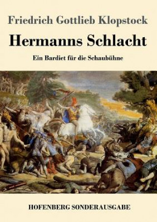 Könyv Hermanns Schlacht Friedrich Gottlieb Klopstock