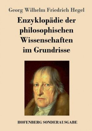 Buch Enzyklopadie der philosophischen Wissenschaften im Grundrisse Georg Wilhelm Friedrich Hegel