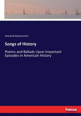 Könyv Songs of History Hezekiah Butterworth