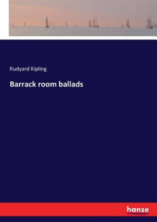 Könyv Barrack room ballads Rudyard Kipling