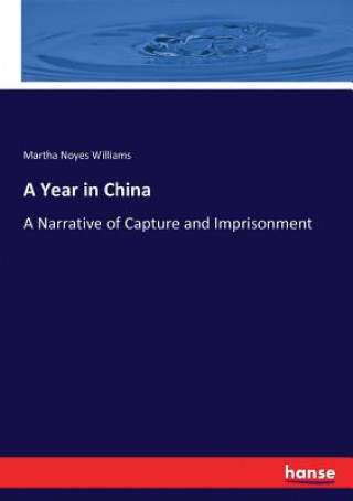 Knjiga Year in China Martha Noyes Williams