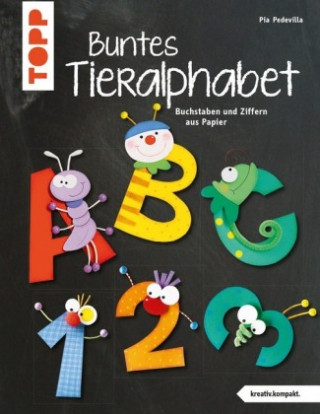 Kniha Buntes Tieralphabet (kreativ.kompakt) Pia Pedevilla