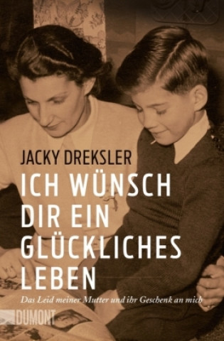 Kniha Ich wünsch dir ein glückliches Leben Jacky Dreksler