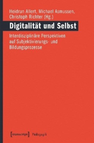 Kniha Digitalität und Selbst Heidrun Allert