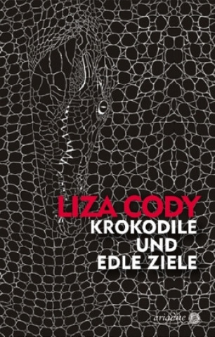 Kniha Krokodile und edle Ziele Liza Cody