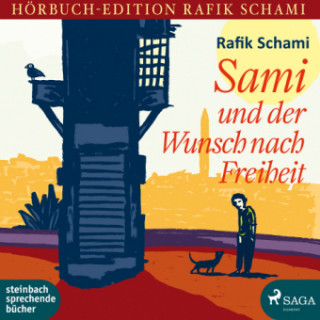 Audio Sami und der Wunsch nach Freiheit Rafik Schami