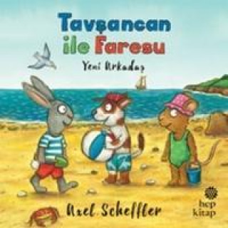 Книга Tavsancan Ile Faresu Yeni Arkadas Axel Scheffler