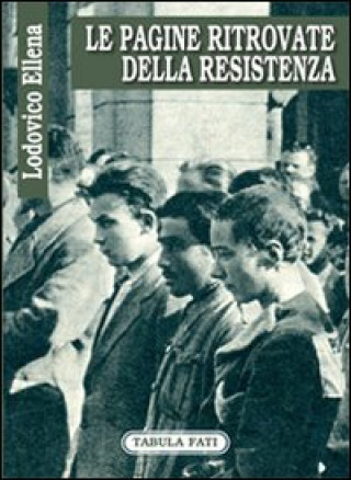 Книга Le pagine ritrovate della Resistenza Lodovico Ellena