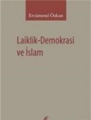 Book Laiklik-Demokrasi ve Islam Ercümend Özkan