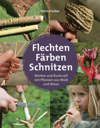 Kniha Flechten, Färben, Schnitzen Doris Fischer