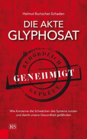 Carte Die Akte Glyphosat Helmut Burtscher-Schaden