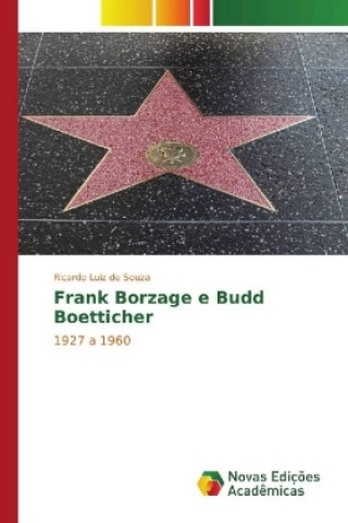 Книга Frank Borzage e Budd Boetticher Ricardo Luiz de Souza
