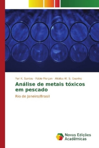 Книга Análise de metais tóxicos em pescado Yuri K. Santos