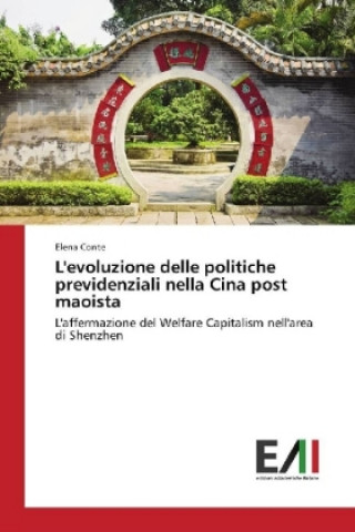 Kniha L'evoluzione delle politiche previdenziali nella Cina post maoista Elena Conte