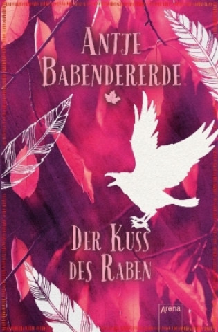 Libro Der Kuss des Raben Antje Babendererde