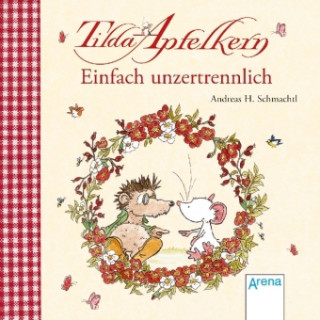 Könyv Tilda Apfelkern. Einfach unzertrennlich Andreas H. Schmachtl