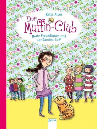 Kniha Der Muffin-Club 09. Beste Freundinnen und der Banden-Zoff Katja Alves