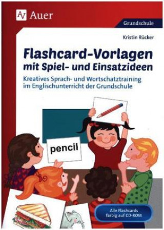 Kniha Flashcard-Vorlagen mit Spiel- und Einsatzideen Kristin Rücker