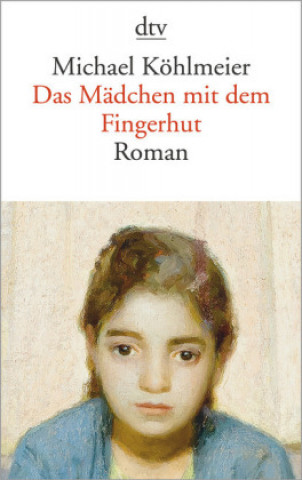 Kniha Das Madchen mit dem Fingerhut Michael Köhlmeier