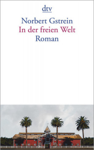 Kniha In der freien Welt Norbert Gstrein