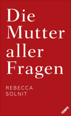 Kniha Die Mutter aller Fragen Rebecca Solnit