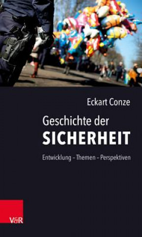 Kniha Geschichte der Sicherheit Eckart Conze