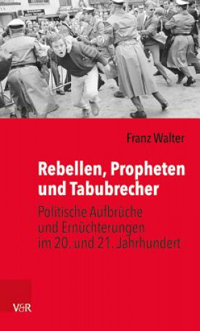 Kniha Rebellen, Propheten und Tabubrecher Franz Walter