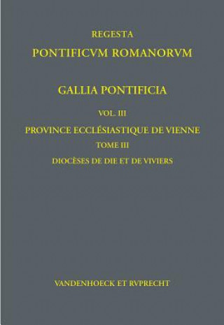 Książka Gallia Pontificia. Vol. 3: Province ecclésiastique de Vienne Beate Schilling