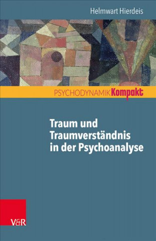 Carte Traum und Traumverständnis in der Psychoanalyse Helmwart Hierdeis