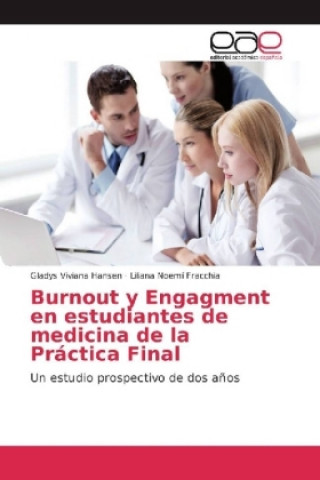 Könyv Burnout y Engagment en estudiantes de medicina de la Práctica Final Gladys Viviana Hansen