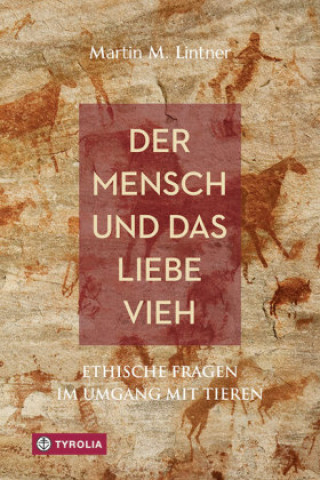 Kniha Der Mensch und das liebe Vieh Martin M. Lintner