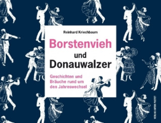 Kniha Borstenvieh und Donauwalzer Reinhard Kriechbaum