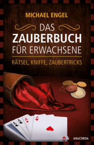 Könyv Das Zauberbuch für Erwachsene - Rätsel, Kniffe, Zaubertricks Michael Engel