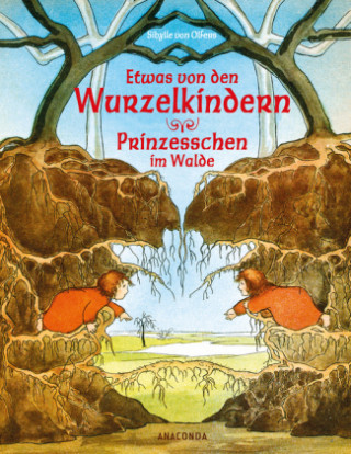 Kniha Etwas von den Wurzelkindern / Prinzesschen im Walde Sibylle von Olfers